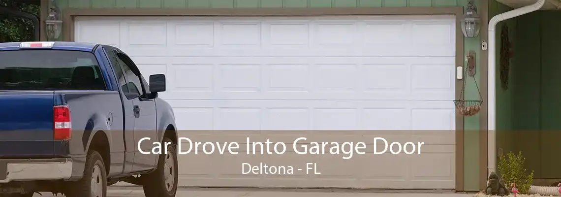 Car Drove Into Garage Door Deltona - FL