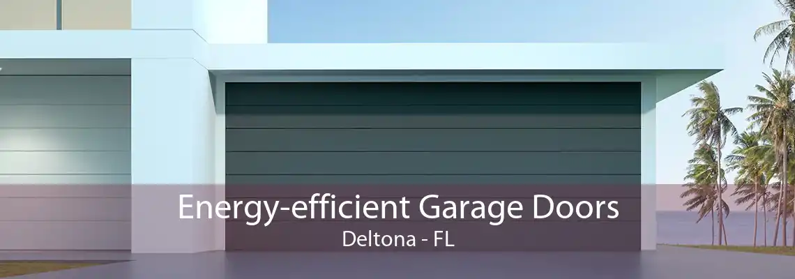 Energy-efficient Garage Doors Deltona - FL