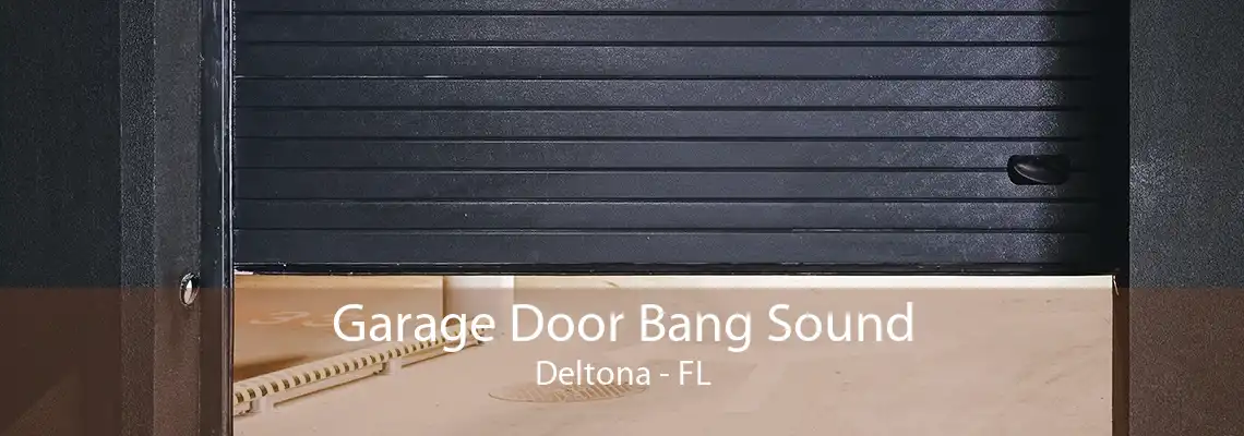 Garage Door Bang Sound Deltona - FL