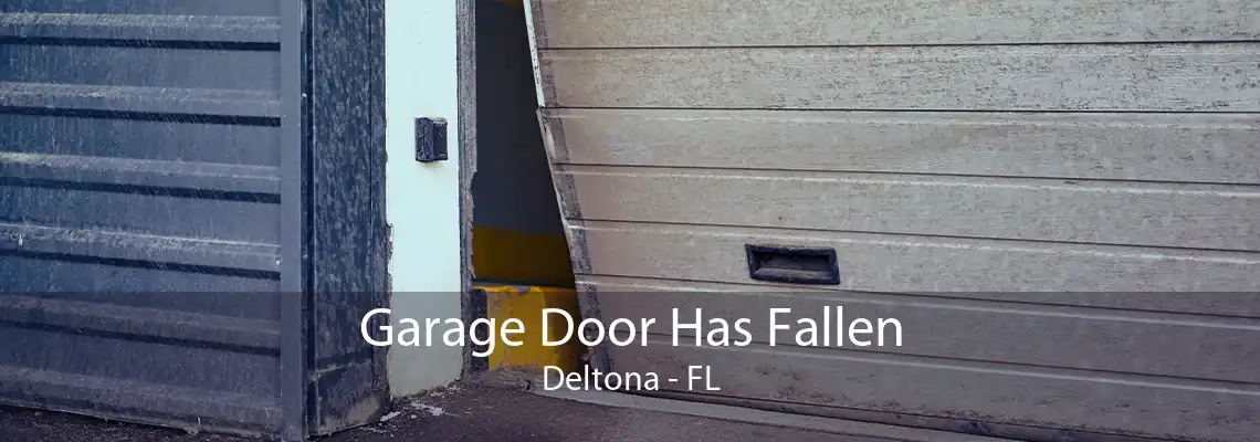 Garage Door Has Fallen Deltona - FL