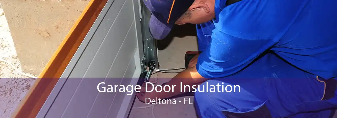 Garage Door Insulation Deltona - FL