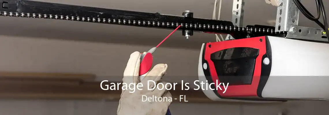 Garage Door Is Sticky Deltona - FL