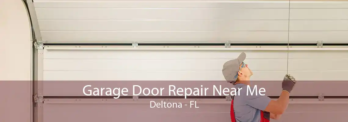 Garage Door Repair Near Me Deltona - FL