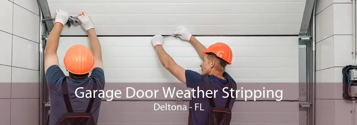 Garage Door Weather Stripping Deltona - FL