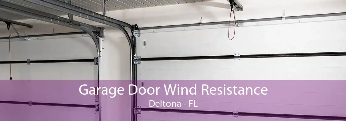 Garage Door Wind Resistance Deltona - FL