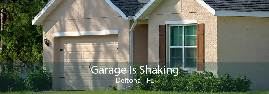 Garage Is Shaking Deltona - FL