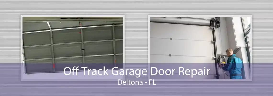 Off Track Garage Door Repair Deltona - FL